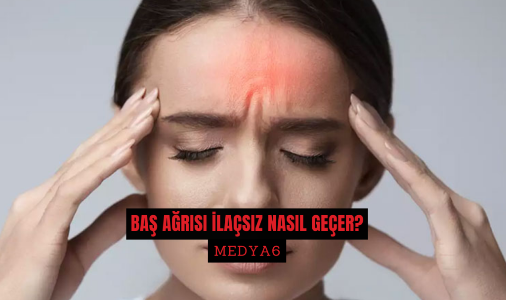 Bas Agrisi Ilacsiz Nasil Gecer