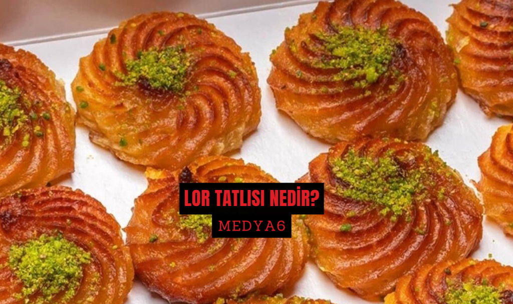 Lor Tatlisi Nedir