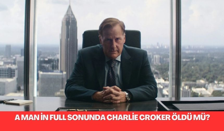 A Man in Full Sonunda Charlie Croker Öldü mü?